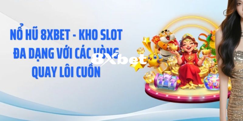 Các trò chơi được nhiều người chơi nhất tại nổ hũ 8XBET